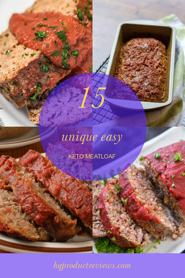 15 Unique Easy Keto Meatloaf Best Product Reviews